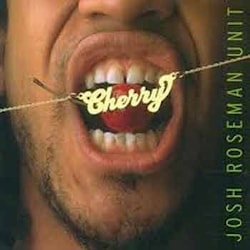 Josh Roseman Unit - Cherry  
