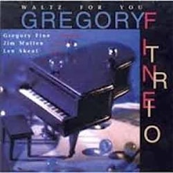 Gregory Fine Trio - Waltz For You  