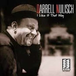 Darrell Nulisch - I Like It That Way  