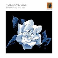 Various Artists - Hunger And Love – Billie Holiday 1915-2015  