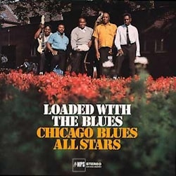 Chicago Blues All Stars - Loaded with the Blues  