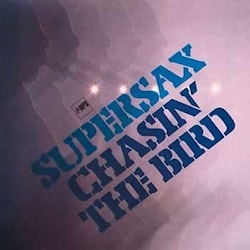 Supersax - Chasin’ The Bird  