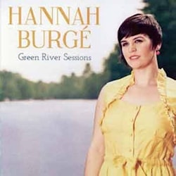 Hannah Burgé - Green River Sessions  