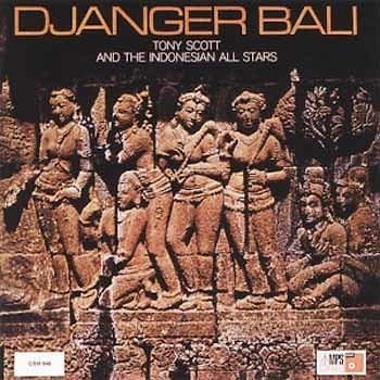 Tony Scott & The Indonesian Allstars - Djanger Bali  