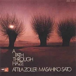 Attila Zoller / Masahiko Sato - A Path Through Haze  