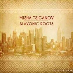 Misha Tsiganov - Slavonic Roots  