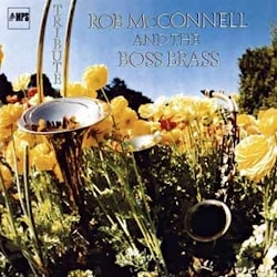 Rob McConnell & The Boss Brass - Tribute  