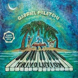Gabriel Palatchi Trio - Trivolution  