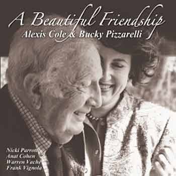 Alexis Cole & Bucky Pizzarelli - A Beautiful Friendship  