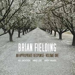 Brian Fielding - An Appropriate Response, Vol. 1  