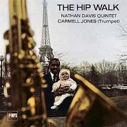 Nathan Davis Quintet Featuring Carmell Jones - The Hip Walk  