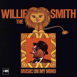 Willie "The Lion" Smith - Music On My Mind  