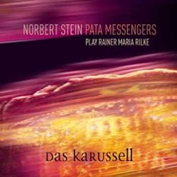 Norbert Stein Pata Messengers Play Rainer Maria Rilke - Das Karussell  