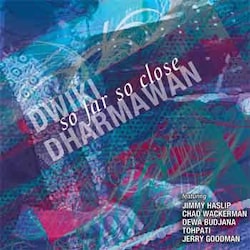 Dwiki Dharmawan - So Far So Close  