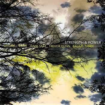 Roswell Rudd / Jamie Saft / Trevor Dunn / Balazs Pandi - Strength & Power  