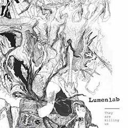 Lumen lab - They Are Killing Us  