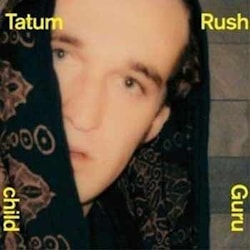 Tatum Rush - Guru Child  