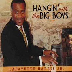 Lafayette Harris Jr - Hangin’ With The Big Boys  
