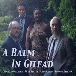 Rex Cadwallader / Mike Asetta / Arti Dixson / Tiffany Jackson - A Balm in Gilead  