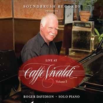 Roger Davidson - Live at Caffe Vivaldi – Volume 3  