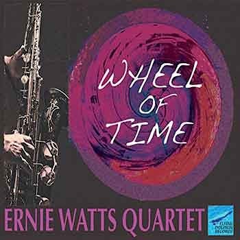 Ernie Watts Quartet - Wheel Of Time  