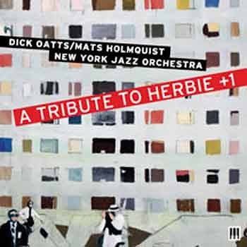 Dick Oatts/Mats Holmquist New York Jazz Orchestra - A Tribute To Herbie +1  