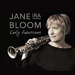 Jane Ira Bloom - Early Americans  