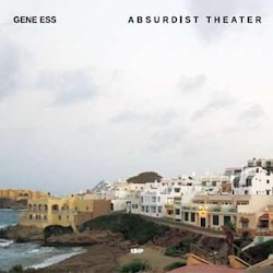 Gene Ess - Absurdist Theater  