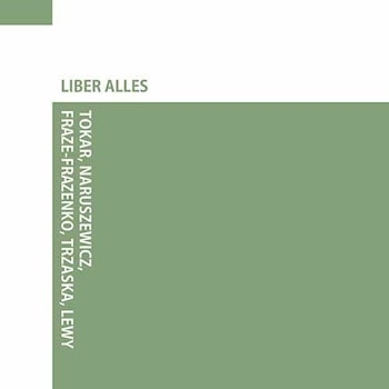 Tokar / Naruszewicz / Fraze-Frazenko / Trzaska / Lewy - Liber Alles  