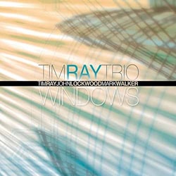 Tim Ray Trio - Windows  