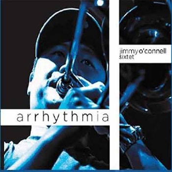 Jimmy O'Connell Sixtet - Arrhythmia  