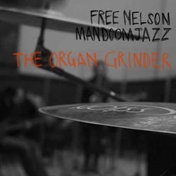 Free Nelson Mandoomjazz - The Organ Grinder  