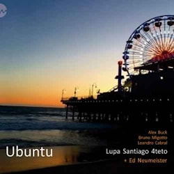 Lupa Santiago 4teto + Ed Neumeister - Ubuntu  