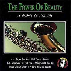 Various Artists - The Power Of Beauty - A Tribute to Stan Getz  