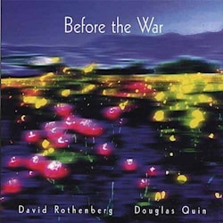 David Rothenberg / Douglas Quin - Before the War  