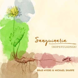 Brad Myers & Michael Sharfe - Sanguinaria (Hopefulsongs)  