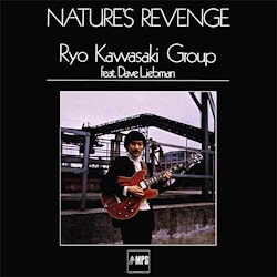 Ryo Kawasaki Group feat. Dave Liebman - Nature’s Revenge  
