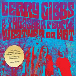 Gerry Gibbs & Thrasher People - Weather or Not  