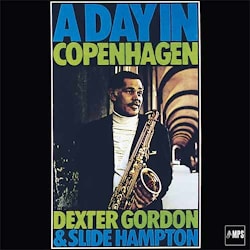 Dexter Gordon & Slide Hampton - A Day In Copenhagen  