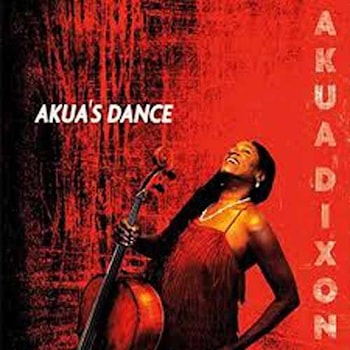Akua Dixon - Akua’s Dance  