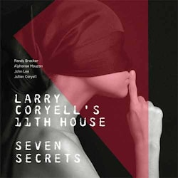 Larry Coryell’s 11th House - Seven Secrets  