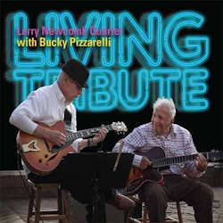 Larry Newcomb Quartet with Bucky Pizzarelli - Living Tribute  