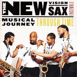 The New Vision Sax Ensemble - Musical Journey Through Time  