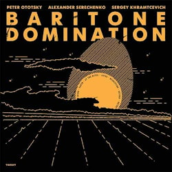 Ototsky / Serechenko / Khramtcevich - Baritone Domination  