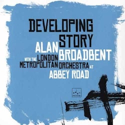 Alan Broadbent - Developing Story  