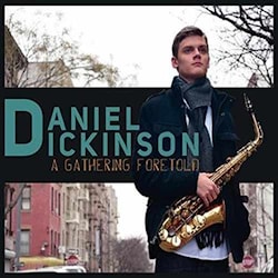 Daniel Dickinson - A Gathering Foretold  