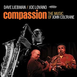 Dave Liebman / Joe Lovano - Compassion: The Music of John Coltrane  