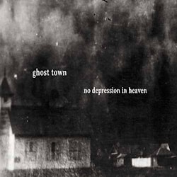 Ghost Town - No Depression In Heaven  