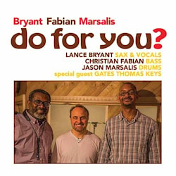 Bryant / Fabian / Marsalis - Do For You?  