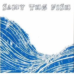 Samy The Fish - Samy The Fish  